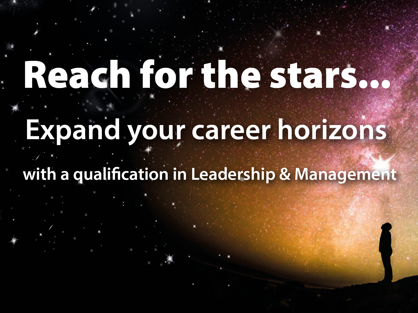 Expand your career horizons with a qualification in Leadership & Management